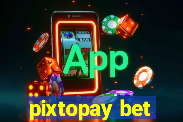 pixtopay bet